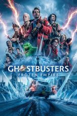 Nonton film Ghostbusters: Frozen Empire (2024) terbaru