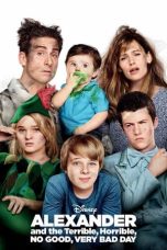 Nonton film Alexander and the Terrible, Horrible, No Good, Very Bad Day (2014) terbaru